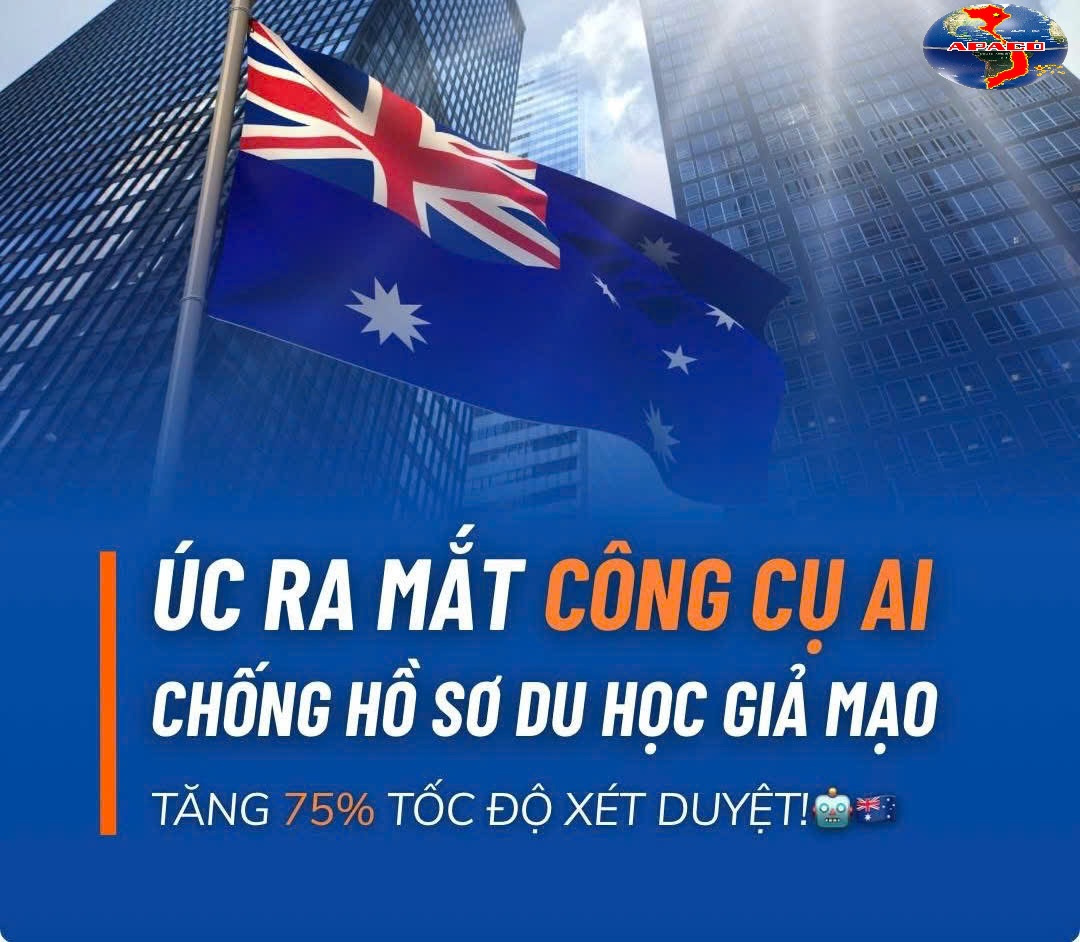 ÚC RA MẮT CÔNG CỤ AI CHỐNG HỒ SƠ DU HỌC GIẢ MẠO – TĂNG 75% TỐC ĐỘ XÉT DUYỆT!